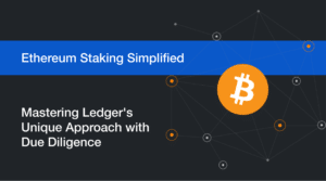 How to Stake Ethereum on Ledger…Plus Due Diligence Blog Banner Image